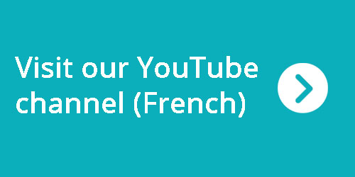 Visit our YouTube channel (French)