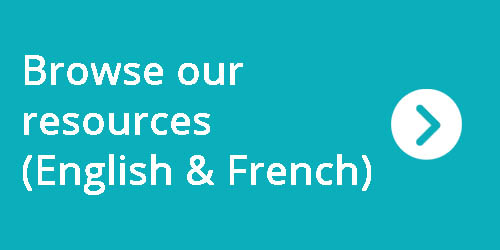 Browse our resources (English & French)